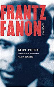 Frantz Fanon A Portrait