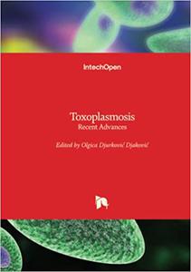 Toxoplasmosis - Recent Advances