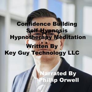 Confidence Building Self Hypnosis Hypnotherapy Meditation by Key Guy Technology LLC