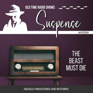 Suspense The Beast Must Die by Lucielle Fletcher, Joesph Kearns, Charles Laughton