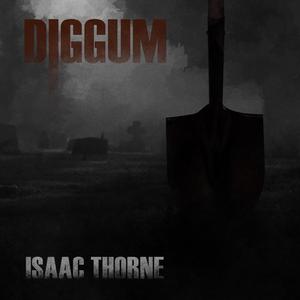 Diggum by Isaac Thorne