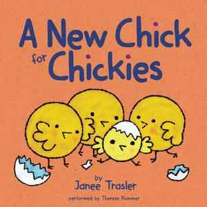 A New Chick for Chickies by Janee Trasler
