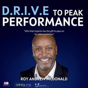 D.R.I.V.E. To Peak Performance by Roy Andrew McDonald
