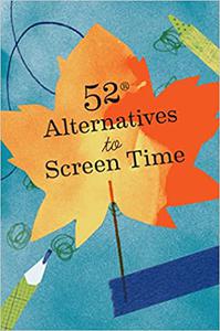 52 Alternatives to Screen Time