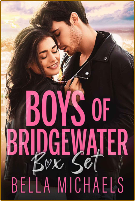 Boys of Bridgewater Box Set - Bella Michaels  2d9d0bb77d6cc4e4ae8c081bbc4211cc