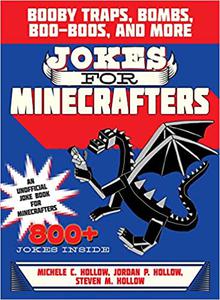 Jokes for Minecrafters Booby Traps, Bombs, Boo-Boos, and More