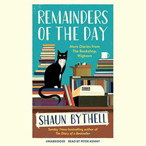 Remainders of the Day More Diaries from The Bookshop, Wigtown [Audiobook]