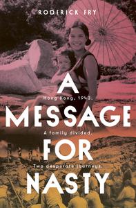 A Message for Nasty Hong Kong, 1948. AS family divided. Two desperate journeys