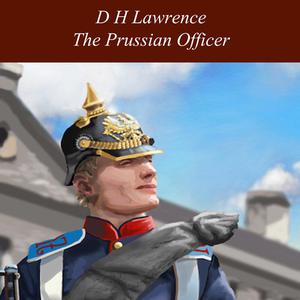 The Prussian Officer by David Herbert Lawrence