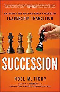 Succession Mastering the Make-or-Break Process of Leadership Transition
