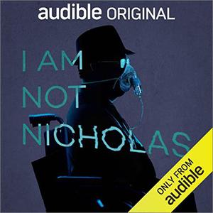 I Am Not Nicholas [Audible Original]