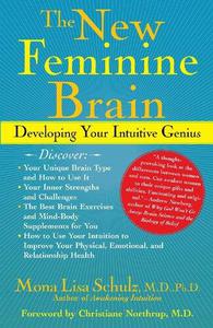 The New Feminine Brain How Women Can Develop Their Inner Strengths, Genius, and Intuition