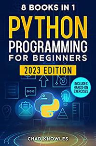 Python Programming for Beginners 8 in 1 The Ultimate Step-by-Step Guide to Create Your Business Projects Immediately