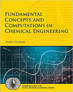 Fundamental Concepts and Computations in Chemical Engineering 