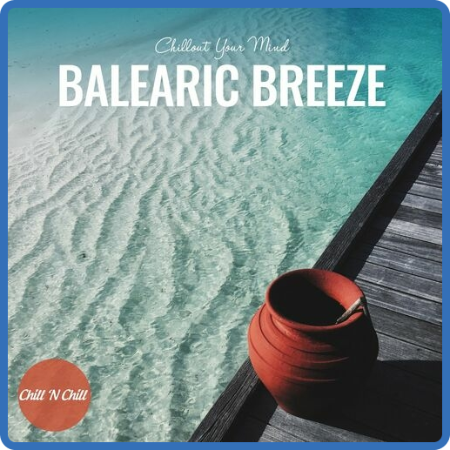 VA - Balearic Breeze  Chillout Your Mind (2023) MP3