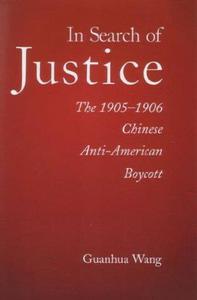 In Search of Justice The 1905-1906 Chinese Anti-American Boycott