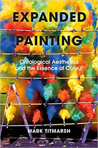 Expanded Painting Ontological Aesthetics and the Essence of Colour