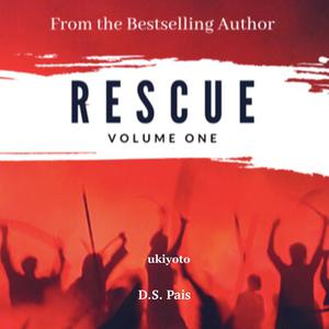 Rescue Volume One by D.S. Pais