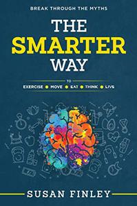 The Smarter Way To Exercise Eat Move Think Live