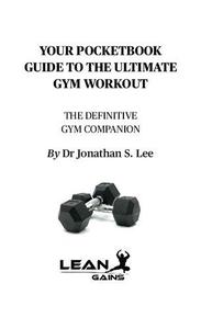 The Ultimate Gym Workout The Definitive Gym Companion