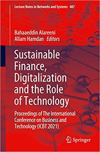 Sustainable Finance, Digitalization and the Role of Technology Proceedings of The International Conference on Business