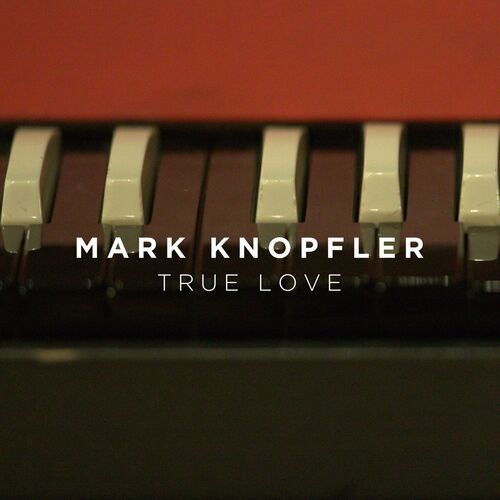 Mark Knopfler - True Love (2023) [mp3]
