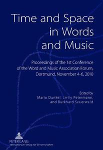 Time and Space in Words and Music Proceedings of the 1st Conference of the Word and Music Association Forum, Dortmund, Novembe