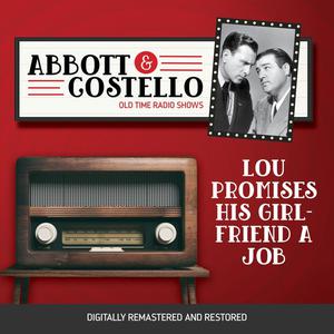 Abbott and Costello Lou Promises His Girlfriend a Job by John Grant, Bud Abbott, Lou Costello