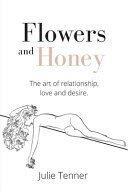 Flowers and Honey The art of relationship, love and desire