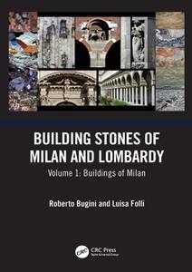 Building Stones of Milan and Lombardy Volume 1 Buildings of Milan