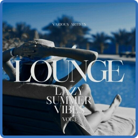 VA - Lounge [Lazy Summer Vibes], Vol  3 (2022) MP3