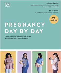 Pregnancy Day by Day Count Down Your Pregnancy Day by Day with Advice from a Team of Experts, 4th Edition