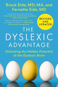 The Dyslexic Advantage Unlocking the Hidden Potential of the Dyslexic Brain, Revised and Updated Edition