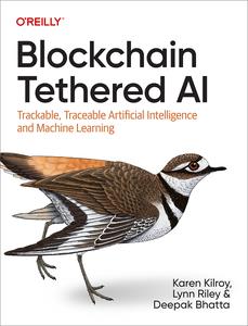 Blockchain Tethered AI Trackable, Traceable Artificial Intelligence and Machine Learning
