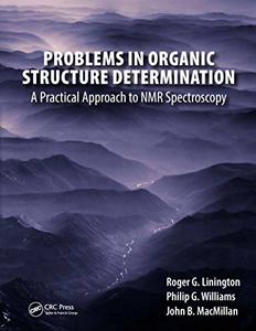 Problems in Organic Structure Determination A Practical Approach to NMR Spectroscopy