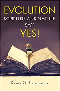 Evolution Scripture and Nature Say Yes