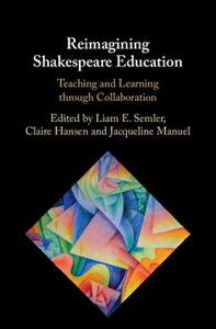 Reimagining Shakespeare Education