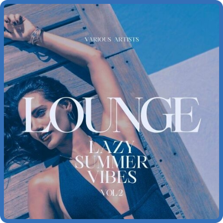 VA - Lounge [Lazy Summer Vibes], Vol  2 (2022) MP3