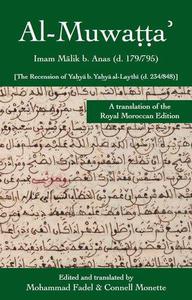 al-Muwaṭṭaʾ, the Royal Moroccan Edition The Recension of Yaḥyā Ibn Yaḥyā al-Laythī (Harvard Series in Islamic Law)
