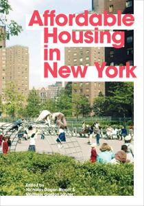 Affordable Housing in New York The People, Places, and Policies That Transformed a City