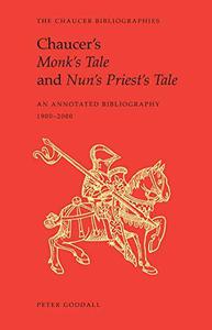 Chaucer's Monk's Tale and Nun's Priest's Tale An Annotated Bibliography