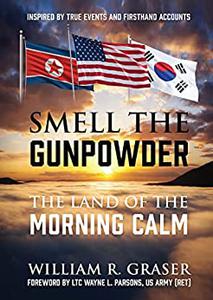 Smell the Gunpowder The Land of the Morning Calm