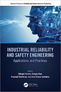 Industrial Reliability and Safety Engineering Applications and Practices