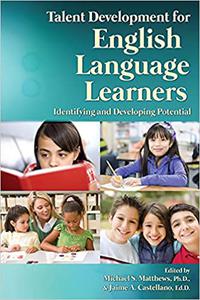 Talent Development for English Language Learners Identifying and Developing Potential