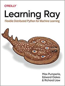 Learning Ray Flexible Distributed Python for Machine Learning