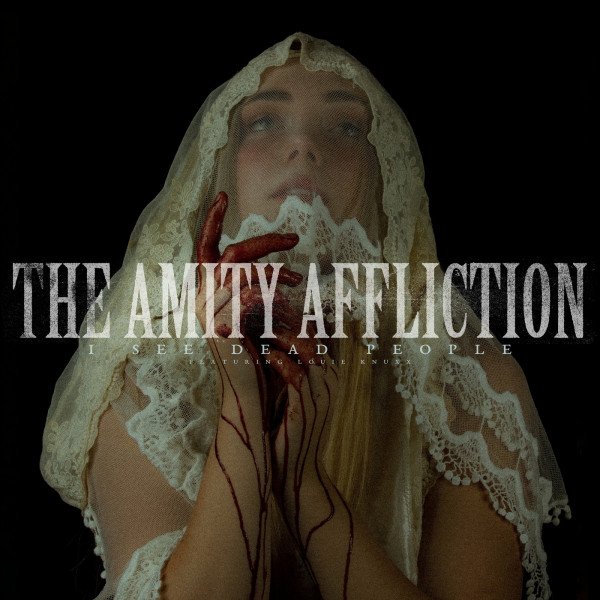 The Amity Affliction - I See Dead People [Single] (2023)