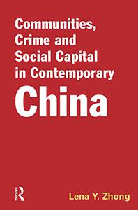 Communities, Crime and Social Capital in Contemporary China
