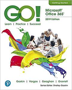 GO! with Microsoft Office 2019 Getting Started, 2nd Edition