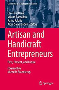 Artisan and Handicraft Entrepreneurs Past, Present, and Future