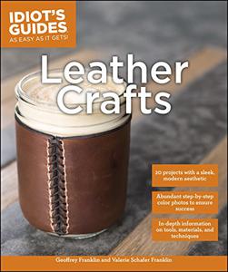 Leather Crafts In-Depth Information on Tools, Materials, and Techniques 